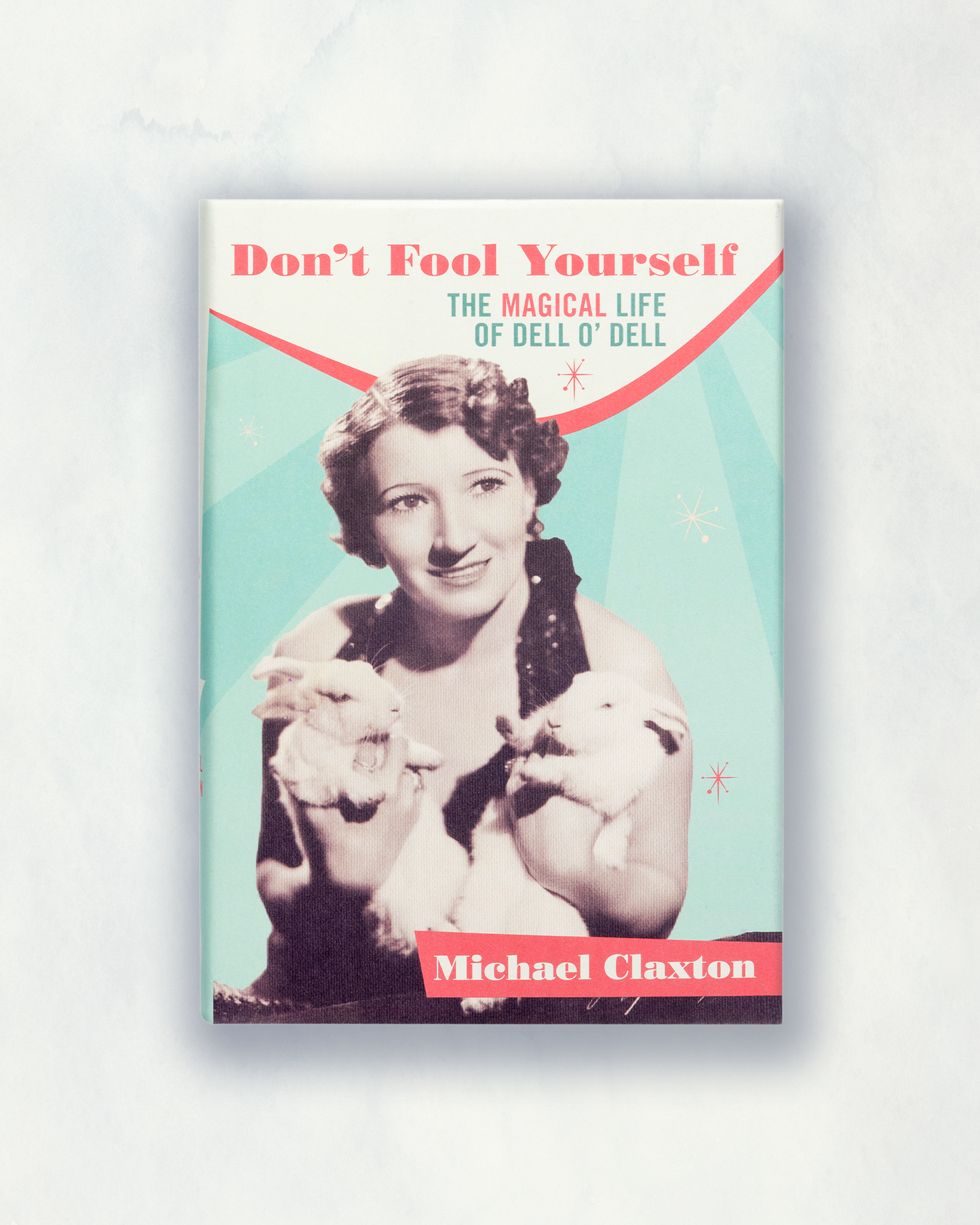 Don't Fool Yourself: The Magical Life of Dell O'Dell